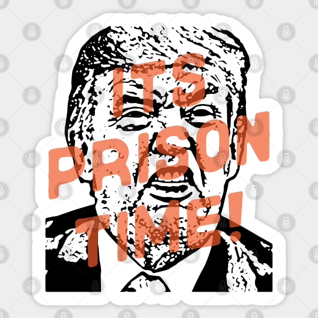 It's Prison Time! for Trump Sticker by Zen Cosmos Official